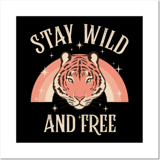 Stay Wild and Free Posters and Art